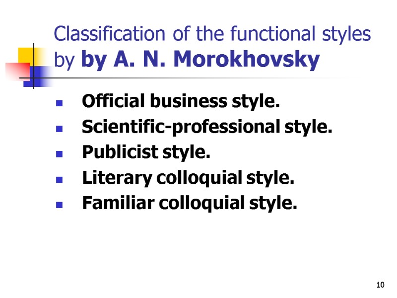 10 Classification of the functional styles by by A. N. Morokhovsky  Official business